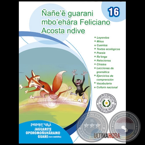 NANEE GUARANI MBOEHÁRA - FELICIANO ACOSTA NDIVE - MOMBEUÃ: JAGUARETE OPOROMONUHARAMO GUARE - Fascículo 16 - Año 2020 